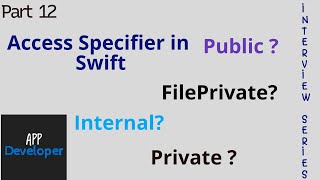 FilePrivate vs Private || Open vs Public || What are access specifier in swift