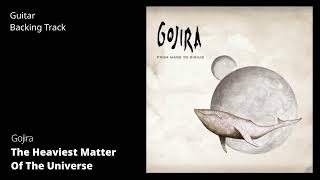 [NEW] Gojira - The Heaviest Matter Of The Universe Guitar Backing Track With Vocals