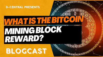 Learn All About The Bitcoin Mining Block Reward!
