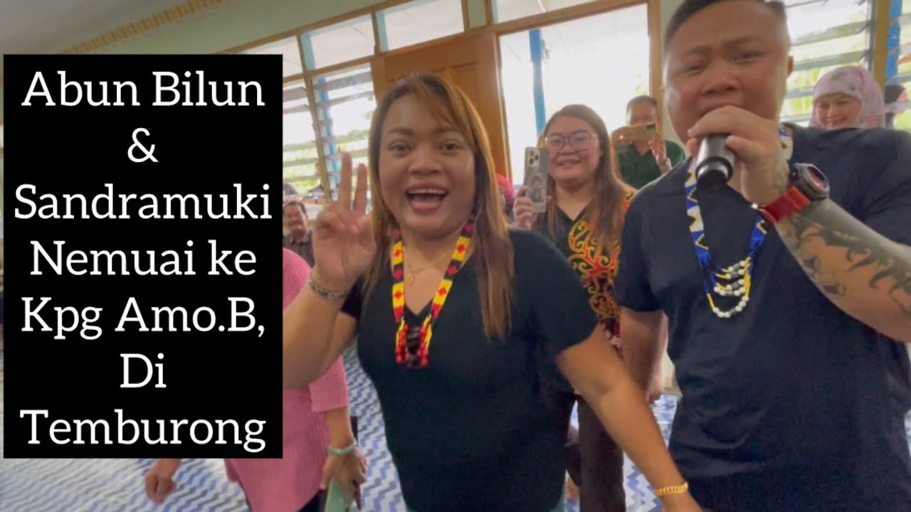 Abun Bilun & Sandramuki nemuai ke Kmpg Amo B,Temburong Brunei.