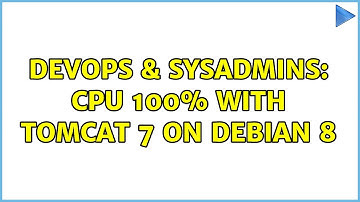 DevOps & SysAdmins: cpu 100% with tomcat 7 on Debian 8 (3 Solutions!!)