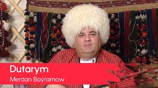 Merdan Bayramow - Dutarym | 2022