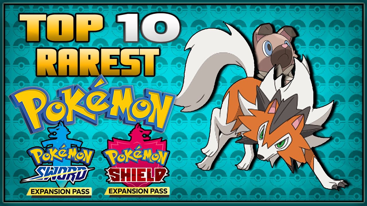 10 Rarest Pokémon in Sword and Shield 