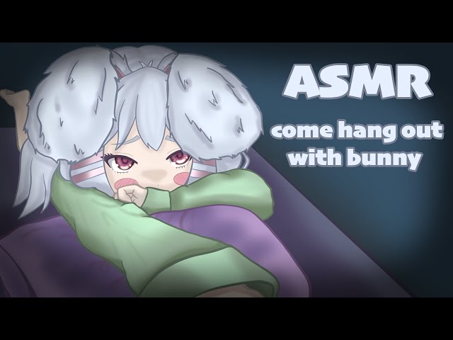 [ASMR] bunny is feeling a little lonely and wants to hang out with you (whispers, assorted triggers)