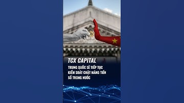 Trung Quốc tuyên bố sẽ siết chặt hơn bao giờ hết lĩnh vực tiền số trong nước