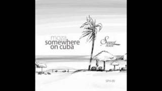 Moza - Somewhere on Cuba