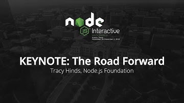 KEYNOTE: The Road Forward by Tracy Hinds, Node.js Foundation
