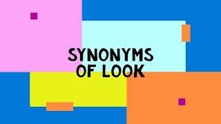 synonyms of look / best vocabulary for ielts
