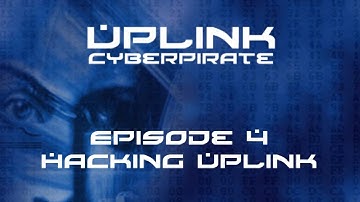 Uplink: Cyberpirate - Episode 4 - Hacking Uplink