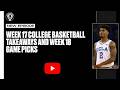 Week 17 College Basketball Takeaways &amp; Week 18 Game Picks