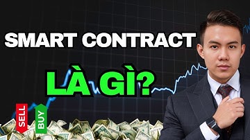 Smart contract là gì ? Cách blockchain tự hoạt động mà không cần con người kiểm soát