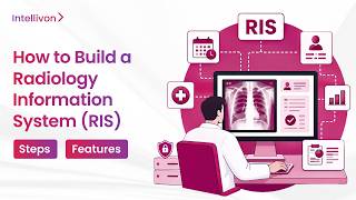 How to Build a Radiology Information System (RIS) in 2026 | Step-By-Step Guide