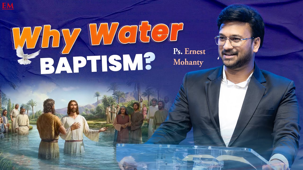 WHY WATER BAPTISM? | PASTOR ERNEST MOHANTY | NEW LIFE INTERNATIONAL CHURCH