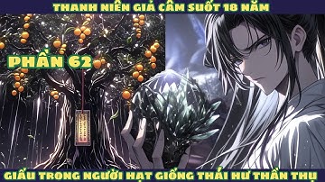 [Phần 62] Thanh Niên Giả Câm 18 Năm Có Được Vô Cực Linh Căn Thần Cấp l Review Truyện Tranh