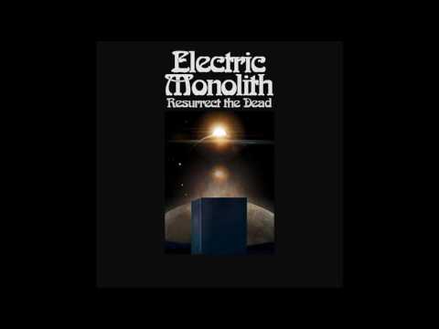 Electric Monolith - Resurrect the dead