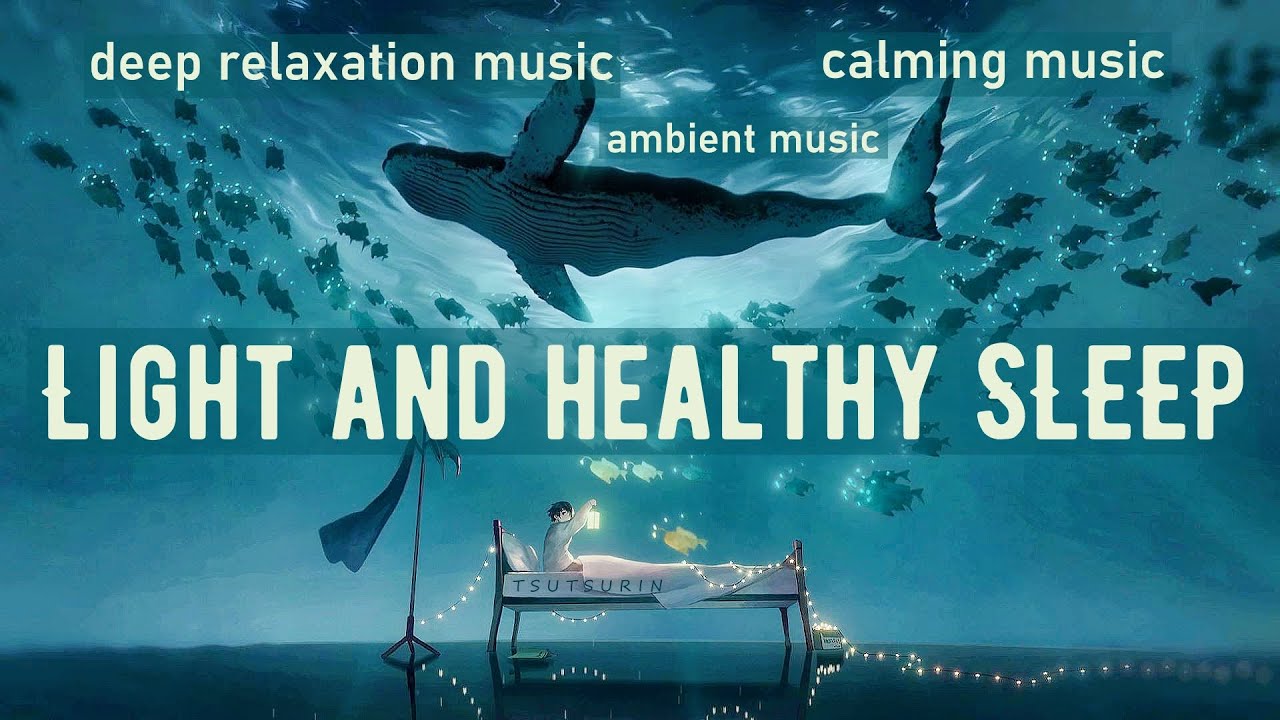 Light and healthy SLEEP, deep relaxation music, calming music for the nervous system, ambient music