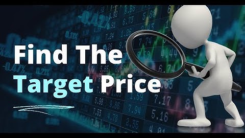 How To Calculate The Target Price Of Your Investment