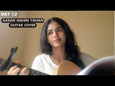 Day 13 Aasan Nahin Yahan Female Guitar Cover Shrusti Music