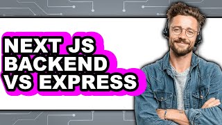 Next.js Backend Vs Express - 2025 Comparison screenshot 3