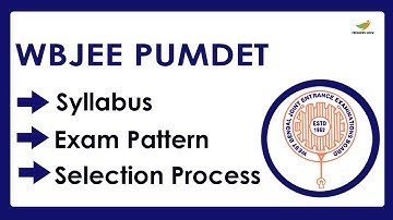 WBJEE PUMDET Syllabus 2023 | Exam Pattern for WBJEE PUMDET Entrance Exam 2023