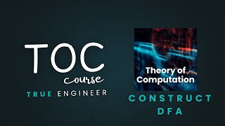 How to Construct DFA Step-by-Step 🤯 | DFA Numericals | TOC Complete Course | True Engineer 