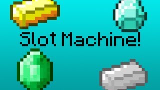 MINECRAFT - SLOT MACHINE!