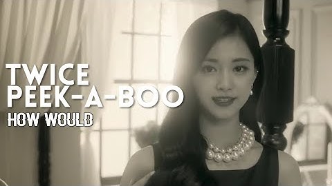 How would TWICE sing Peek-A-Boo (Red Velvet) / Line Distribution