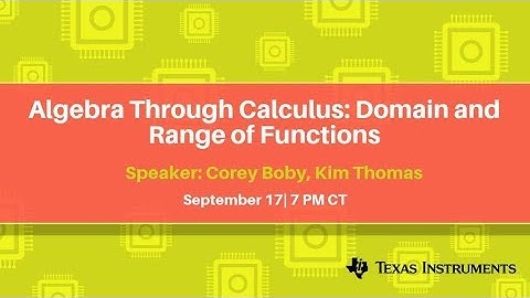 Webinar: Algebra Through Calculus — Domain and Range of Functions