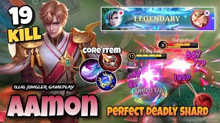 19 KILL WITH AGGRESSIVE ROTATION!! AAMON PERFECT DEADLY SHARD GAMEPLAY - Mobile Legends