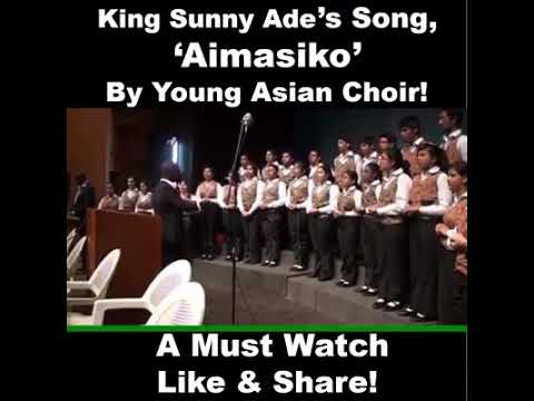 KING SUNNY ADE (AIMASIKO) REMIX BY YOUNG ASIAN CHOIR.