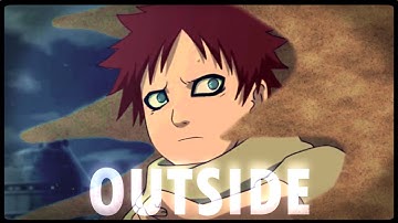 【GAARA AMV】OUTSIDE  |Re-upload|