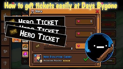 How to collect Tickets - Days Bygone - Guide #6
