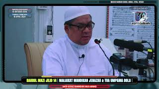 BM14 | 181016 | 'Malaikat Mandikan Jenazah & Tua Umpama Bola' - Ustaz Shamsuri Ahmad