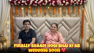 Finally shaadi hogi bhai ki ab 😍 wedding soon ❤️