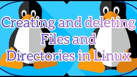 How to create and delete files and directories in Linux @Bris_E