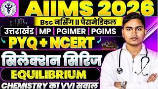AIIMS 2026 || BSC NURSING &amp; PARAMEDICAL || CHEMISTRY MOST VVI QUESTION || PYQ + NCERT || #aiims2026