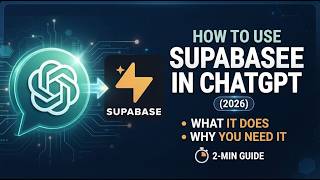 How to Use Supabase in ChatGPT 2026 What It Does & Why You Need It 2 Min