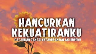 LIRIK LAGU ROHANI KRISTEN HANCURKAN KEKUATIRANKU (PATAHKAN RANTAI KETAKUTANKU) VIRAL TIKTOK 2026