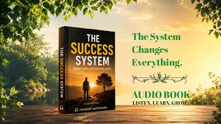 The System That Changes Everything | How to Build Systems Instead of Goals | Full Audiobook