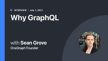 Why GraphQL with Sean Grove, OneGraph Founder