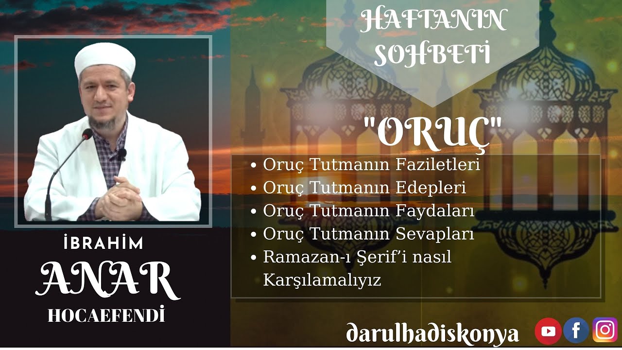 Ramazan Ayı ve Oruç Hakkında Bilinmesi Gerekenler | İbrahim Anar Hocaefendi