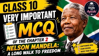MCQ of Nelson Mandela,A long walk to Freedom,Class 10