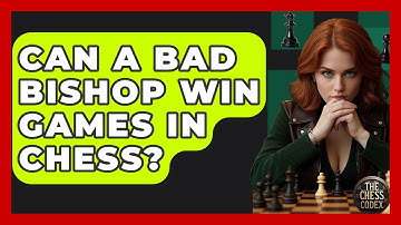 Can A Bad Bishop Win Games In Chess? - The Chess Codex