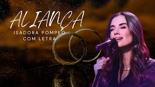 Isadora Pompeo - Aliança Com Letra