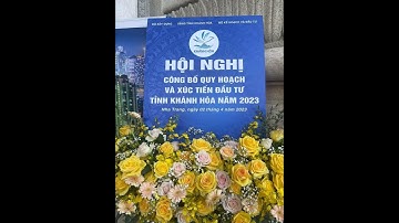 HỘI NGHỊ CÔNG BỐ QUY HOẠCH VÀ XÚC TIẾN ĐẦU TƯ  TỈNH KHÁNH HÒA 2/4/2023