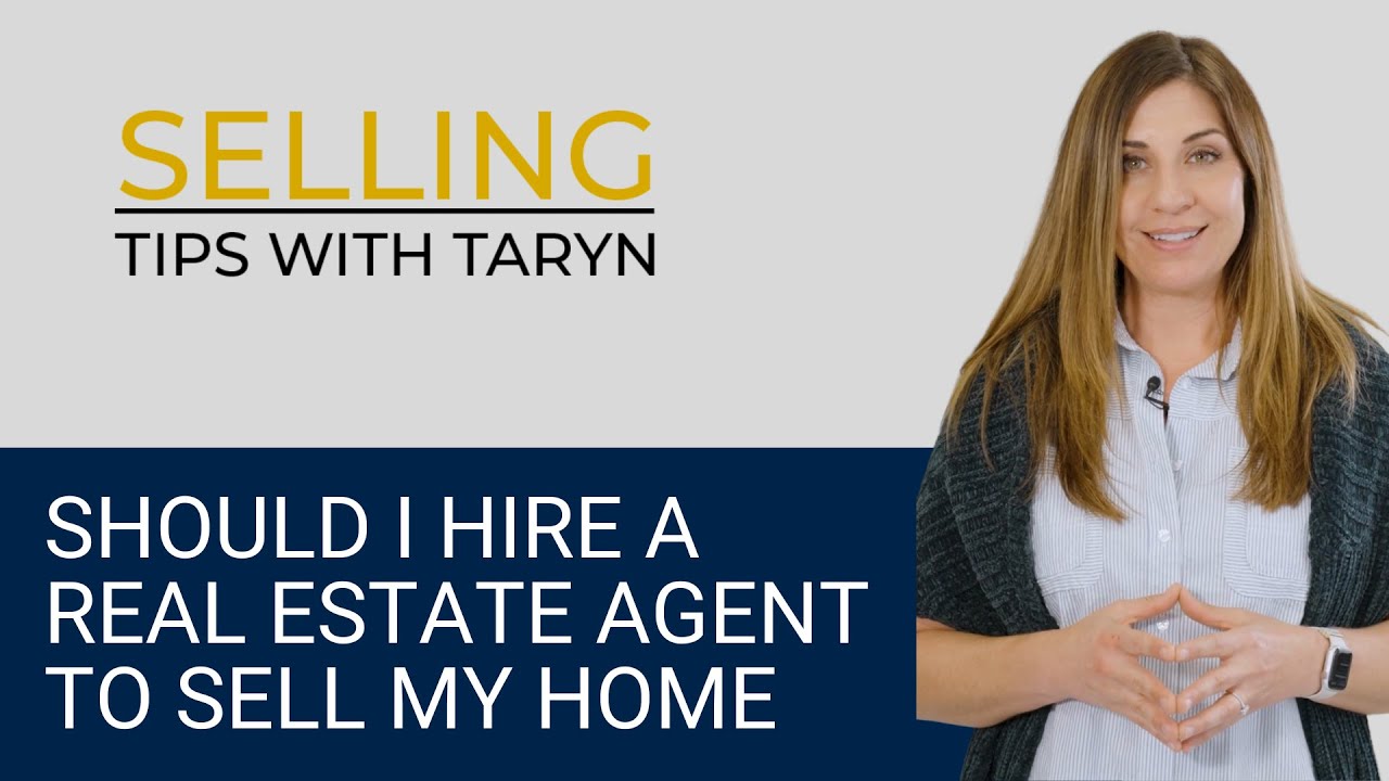 Should I hire a real estate agent to sell my home Selling Tips with