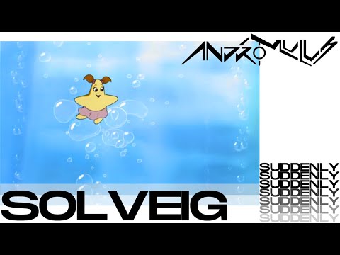 Solveig - Suddenly (Andromulus Edit)