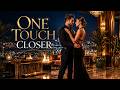 One Touch Closer — Late-Night Luxury Romance | Official Music Video