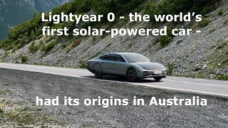 Lightyear 0 - the world&#39;s first solar-powered car - had its origins in Australia