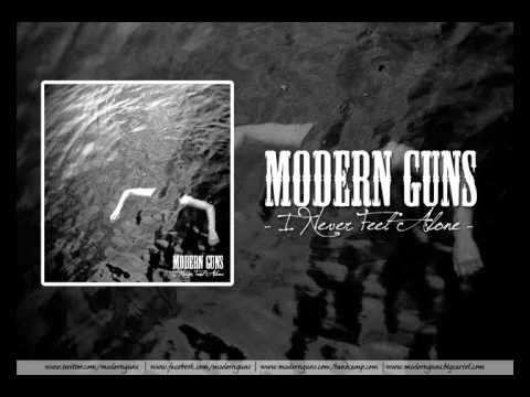 Modern Guns - I Never Feel Alone Full (Ep 2012)